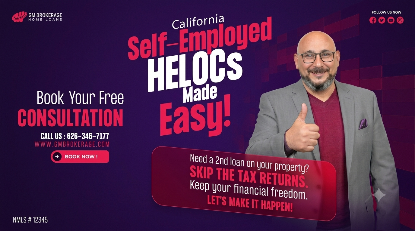 An advertisement for California Self-Employed HELOCs from GM Brokerage Home Loans, featuring a friendly man giving a thumbs-up. The text reads 'California Self-Employed HELOCs Made Easy! Skip the tax returns.' and includes a phone number.